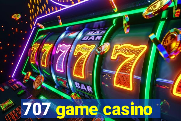 707 game casino